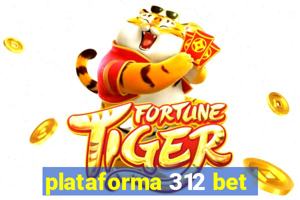 plataforma 312 bet